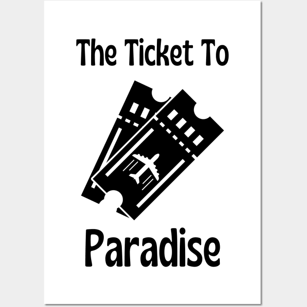 Your Ticket To Paradise Wall Art by NICHE&NICHE